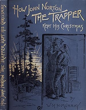 Seller image for How John Norton the Trapper Kept His Christmas for sale by Back of Beyond Books WH