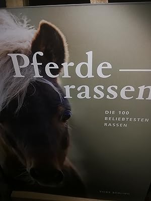 Seller image for Pferderassen, die 100 beliebtesten Rassen for sale by Verlag Robert Richter