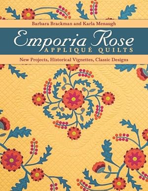 Immagine del venditore per Emporia Rose Appliqu� Quilts : New Projects, Historic Vignettes, Classic Designs venduto da GreatBookPricesUK