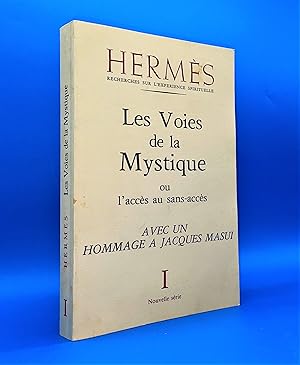 Imagen del vendedor de Herms. Nouvelle srie : 1. Les Voies de la mystique ou l'accs au sans-accs. Avec un hommage  Jacques Masui a la venta por Librairie Orphe