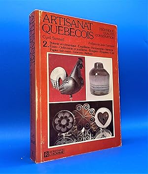 Artisanat québécois, Tome 2 : Poterie et céramique - Émaillerie - Ferronnerie - Verrerie - Étain ...