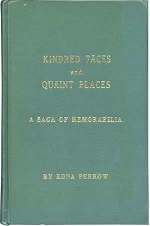 Kindred Faces and Quaint Places. A Saga of Memorabilia