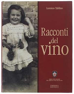 RACCONTI DEL VINO. Personaggi e tradizioni di Langa Roero Monferrato.: