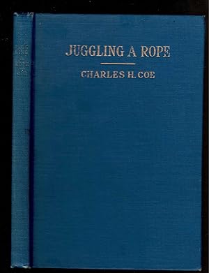 Image du vendeur pour JUGGLING A ROPE Lariat Roping and Spinning Knots and Splices. Also the Truth about Tom Horn. mis en vente par Circle City Books