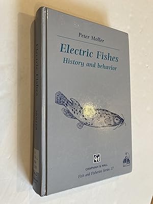 ELECTRIC FISHES: History and Behavior