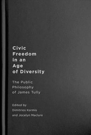 Immagine del venditore per Civic Freedom in an Age of Diversity : The Public Philosophy of James Tully venduto da GreatBookPricesUK