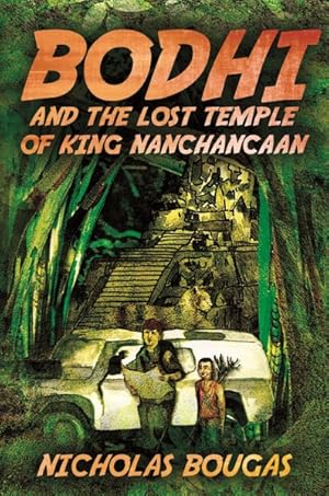 Seller image for Bodhi and the Lost Temple of King Nanchancaan for sale by GreatBookPricesUK