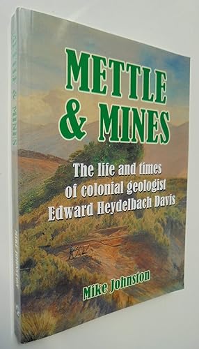 Mettle and Mines: The Life and Times of Colonial Geologist Edward Heydelbach Davis (1845-71)