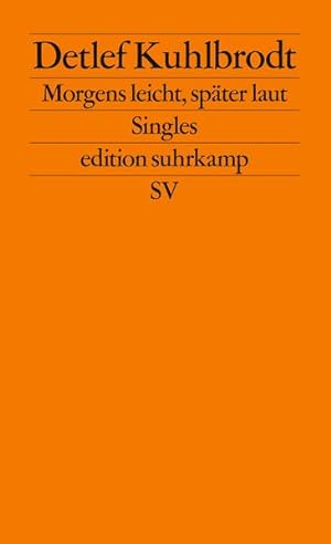 Imagen del vendedor de Morgens leicht, spter laut: Singles (edition suhrkamp) a la venta por Gerald Wollermann