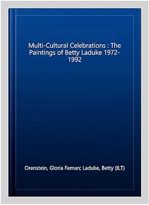 Seller image for Multi-Cultural Celebrations : The Paintings of Betty Laduke 1972-1992 for sale by GreatBookPricesUK