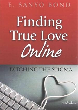 Seller image for Finding True Love Online : Ditching the Stigma for sale by GreatBookPrices
