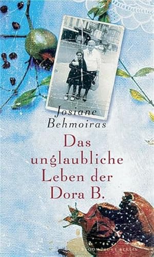 Bild des Verkufers fr Das unglaubliche Leben der Dora B. (Bloomsbury Berlin) zum Verkauf von Gerald Wollermann