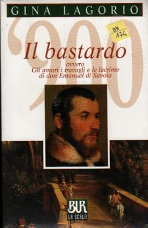 Bild des Verkufers fr Il bastardo, ovvero gli amori, i travagli e le lacrime di Don Emanuel di Savoia. zum Verkauf von FIRENZELIBRI SRL