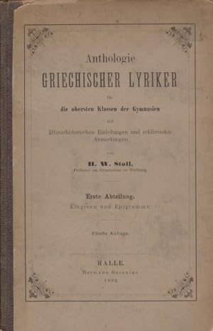 Bild des Verkufers fr Anthologie griechischer Lyriker : fr die obersten Klassen der Gymnasien mit litterarhistorischen Einleitungen und erklrenden Anmerkungen. zum Verkauf von Fundus-Online GbR Borkert Schwarz Zerfa