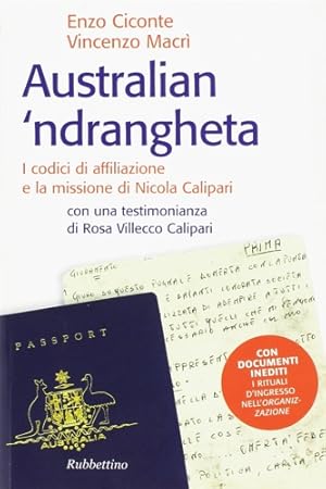 Bild des Verkufers fr Australian 'ndrangheta. I codici di affiliazione e la missione di Nicola Calipari. zum Verkauf von FIRENZELIBRI SRL