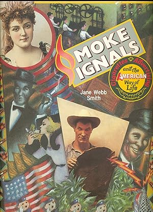 Seller image for Smoke Signals: Cigarettes Advertising and the American Way of Life an Exhibition at the Valentine Museum, Richmond, Virginia, April 5-October 9, 1990 for sale by Don's Book Store