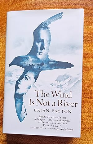 Seller image for The Wind is Not a River * A SUPERB EXCLUSIVE UK EDITION- SIGNED, LIMITED & NUMBERED 1ST EDITION/1ST PRINT for sale by Beacon Point Books