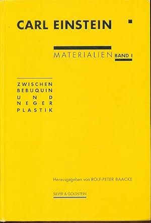 Bild des Verkufers fr Zwischen Bebuquin und Negerplastik. Herausgegeben von Rolf-Peter Baacke. Unter Mitarbeit von Gerti Fietzek. Carl Einstein Materialien, Band 1. zum Verkauf von Fundus-Online GbR Borkert Schwarz Zerfa