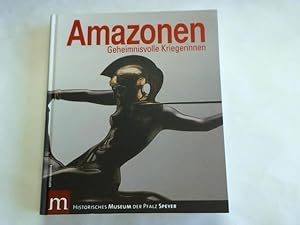 Amazonen: Geheimnisvolle Kriegerinnen