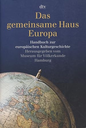 Bild des Verkufers fr Das gemeinsame Haus Europa: Handbuch zur europischen Kulturgeschichte. zum Verkauf von Fundus-Online GbR Borkert Schwarz Zerfa