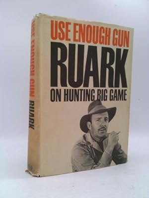 Bild des Verkufers fr USE ENOUGH GUN On Hunting Big Game zum Verkauf von ThriftBooksVintage