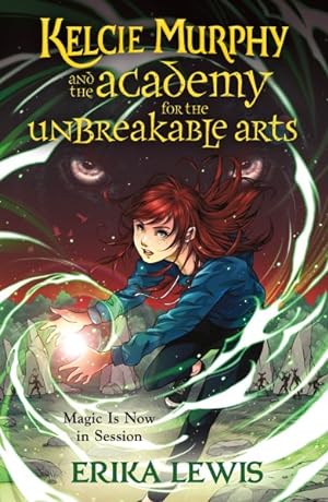 Image du vendeur pour Kelcie Murphy and the Academy for the Unbreakable Arts mis en vente par GreatBookPrices