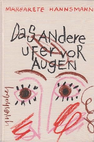 Immagine del venditore per Das andere Ufer vor Augen. Von Margarete Hannsmann. Mit 16 Holzschnitten von HAP Grieshaber. venduto da Fundus-Online GbR Borkert Schwarz Zerfa