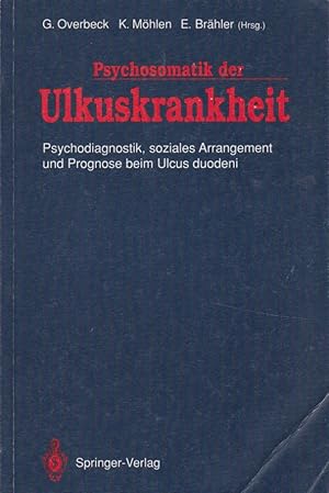 Bild des Verkufers fr Psychosomatik der Ulkuskrankheit: Psychodiagnostik, soziales Arrangement und Prognose beim Ulcus duodeni. zum Verkauf von Fundus-Online GbR Borkert Schwarz Zerfa