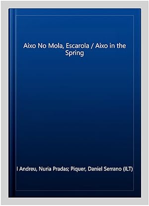 Seller image for Aixo No Mola, Escarola / Aixo in the Spring -Language: catalan for sale by GreatBookPrices