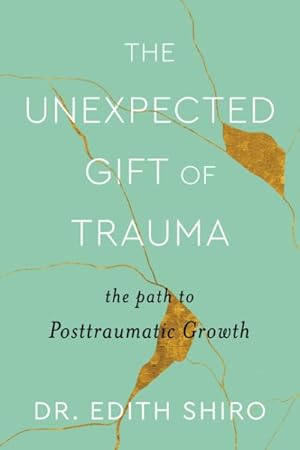 Imagen del vendedor de Unexpected Gift of Trauma : The Path to Posttraumatic Growth a la venta por GreatBookPrices