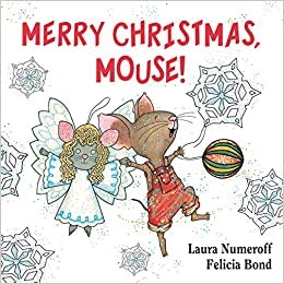 Bild des Verkufers fr Merry Christmas, Mouse! By Laura Numeroff & Felicia Bond zum Verkauf von Reliant Bookstore