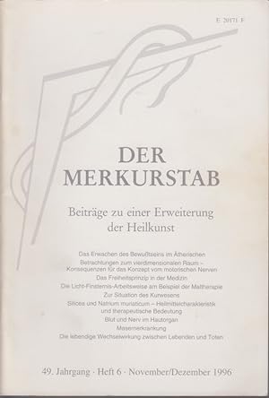 Der Merkurstab. 49. Jg., Heft 6, November/Dezember 1996. Beiträge zu einer Erweiterung der Heilku...