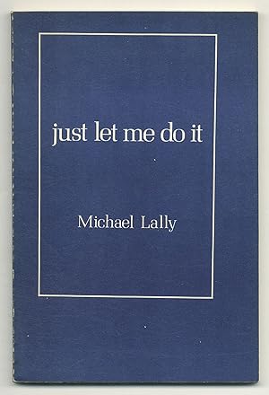 Image du vendeur pour Just Let Me Do It (Love Poems 1967-1977) mis en vente par Between the Covers-Rare Books, Inc. ABAA
