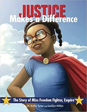 Image du vendeur pour Justice Makes a Difference : The Story of Miss Freedom Fighter, Esquire mis en vente par GreatBookPrices