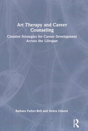 Seller image for Art Therapy and Career Counseling : Creative Strategies for Career Development Across the Lifespan for sale by GreatBookPricesUK