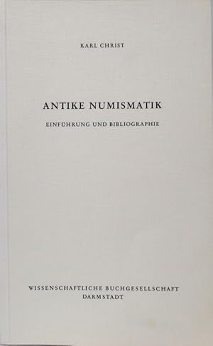 Seller image for Antike Numismatik. Einfhrung und Bibliographie. for sale by Antiquariat Richart Kulbach