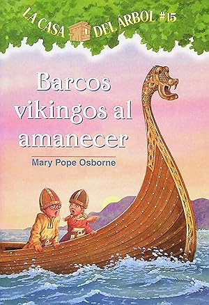 Imagen del vendedor de Barcos Vikingos al Amanecer, Volume 15 (La Casa Del Arbol/ The Magic Tree House) a la venta por Adventures Underground