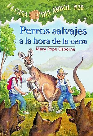 Seller image for Perros Salvajes a la Hora de la Cena / Dingoes at Dinnertime, Volume 20 (La Casa Del Arbol/ The Magic Tree House) for sale by Adventures Underground