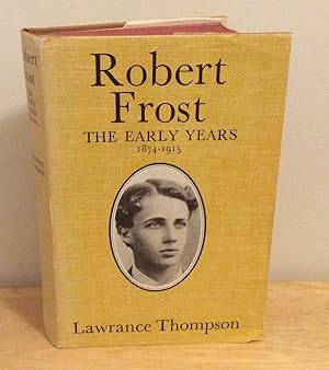 Seller image for Robert Frost : The Early Years, 1874-1915 for sale by M. C. Wilson