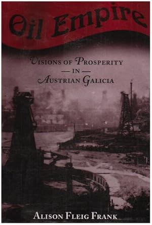 Seller image for Oil Empire: Visions of Prosperity in Austrian Galicia (Harvard Historical Studies) [Soft Cover ] for sale by booksXpress