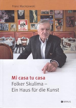 Bild des Verkufers fr Mi casa tu casa. Folker Skulima - Ein Haus fr die Kunst. zum Verkauf von Antiquariat Querido - Frank Hermann