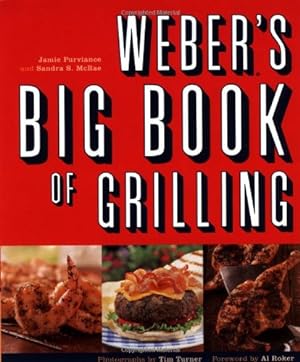 Seller image for Weber's Big Book of Grilling for sale by Reliant Bookstore
