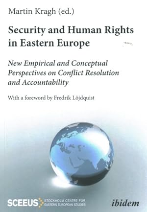 Immagine del venditore per Security and Human Rights in Eastern Europe : New Empirical and Conceptual Perspectives on Conflict Resolution and Accountability venduto da GreatBookPrices