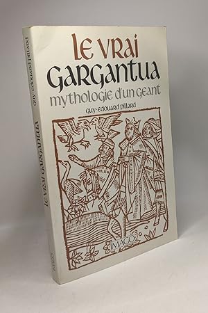 Image du vendeur pour Le vrai Gargantua - mythologie d'un gant mis en vente par crealivres
