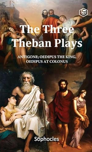 Seller image for The Three Theban Plays : Antigone, Oedipus the King, Oedipus at Colonus (Penguin Classics) for sale by AHA-BUCH GmbH