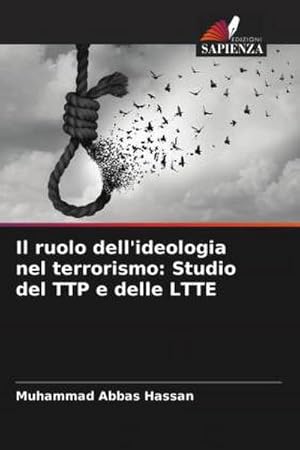 Seller image for Il ruolo dell'ideologia nel terrorismo: Studio del TTP e delle LTTE for sale by AHA-BUCH GmbH