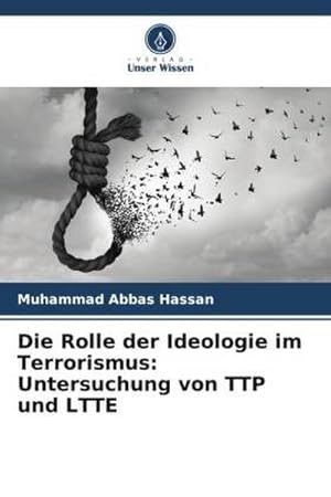 Seller image for Die Rolle der Ideologie im Terrorismus: Untersuchung von TTP und LTTE for sale by AHA-BUCH GmbH