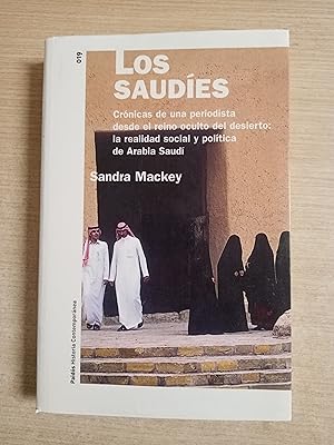 Seller image for LOS SAUDIES - Cronicas de una periodista desde el reino oculto del desierto: la realidad social y politica de Arabia Saudi for sale by Gibbon Libreria