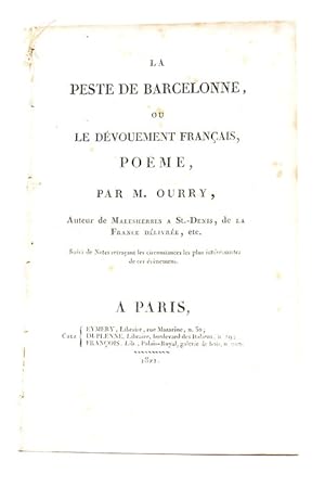 Image du vendeur pour La Peste de Barcelonne ou le dvouement franais, Pome. Suivi de Notes retraant les circonstances les plus intressantes de ces venemens. mis en vente par ltimo Captulo S.L.