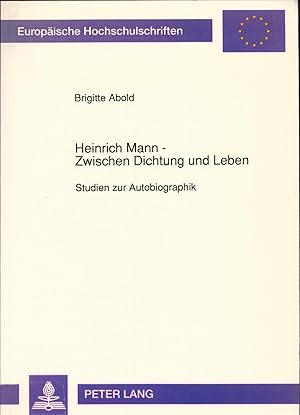 Immagine del venditore per Heinrich Mann - Zwischen Dichtung und Leben Studien zur Autobiographik venduto da avelibro OHG